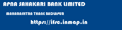 APNA SAHAKARI BANK LIMITED  MAHARASHTRA THANE BADLAPUR   ifsc code